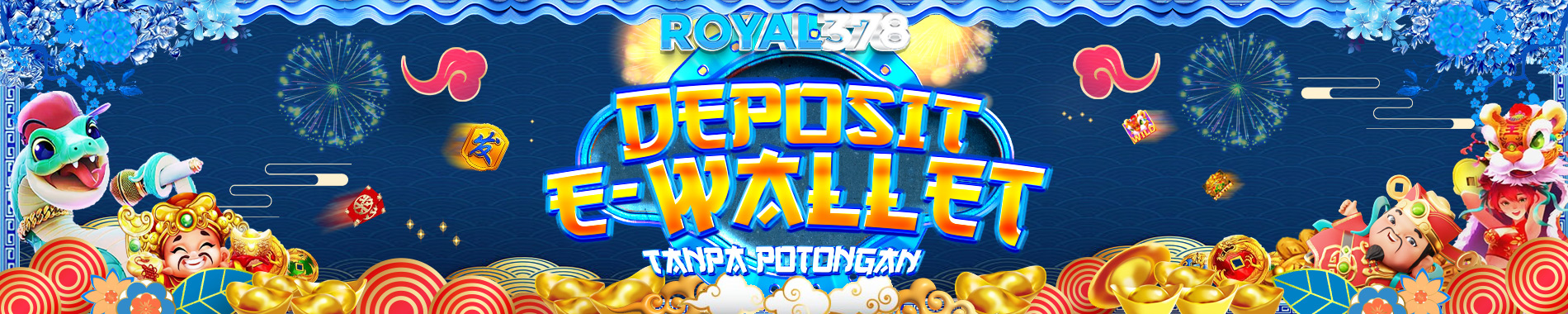 DEPOSIT EWALLET ROYAL378